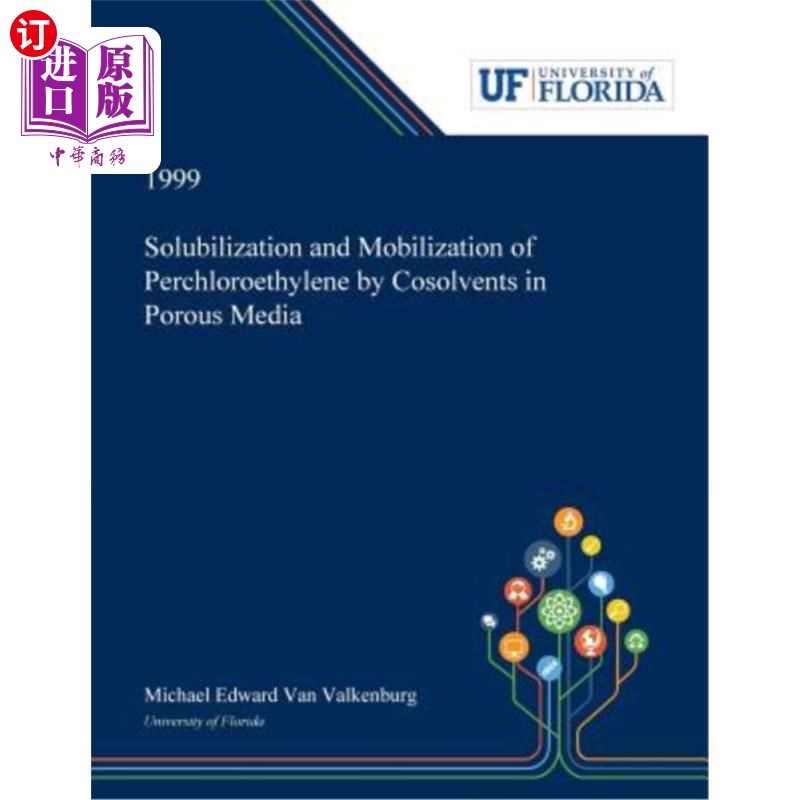 海外直订Solubilization and Mobilization of Perchloroethylene by Cosolvents in Porous Med 共溶剂在多孔介质中的增溶和