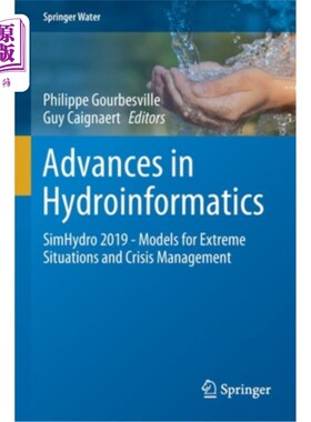 海外直订Advances in Hydroinformatics: Simhydro 2019 - Models for Extreme Situations and  Hydroinformatic
