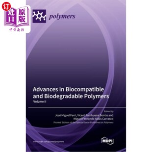 海外直订Advances in Biocompatible and Biodegradable Polymers: Volume II 生物相容性和可生物降解聚合物的进展:第二卷