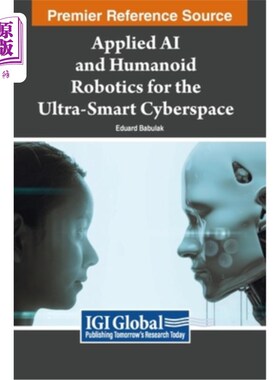 海外直订Applied AI and Humanoid Robotics for the Ultra-Smart Cyberspace 面向超智能空间的应用人工智能和类人机器