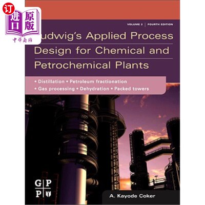 海外直订Ludwig's Applied Process Design for Chemical and Petrochemical Plants: Volume 2: 路德维希化工和石化装置应用