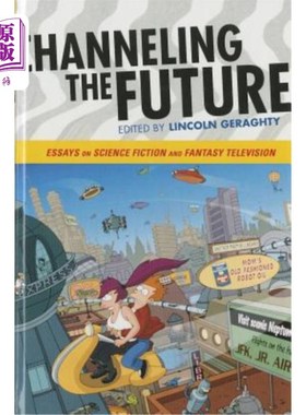 海外直订Channeling the Future: Essays on Science Fiction and Fantasy Television 引导未来:科幻小说和幻想电视论文集