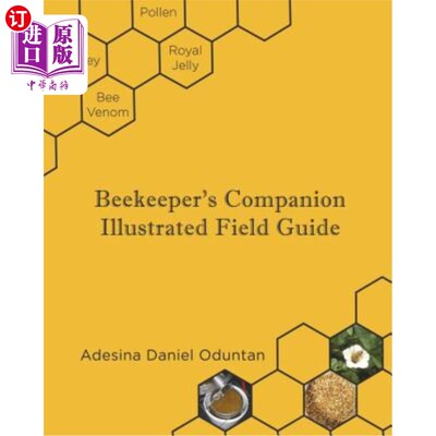 海外直订Beekeeper's Companion - Illustrated Field Guide: Color Interior 养蜂人同伴-插图现场指南：彩色内饰