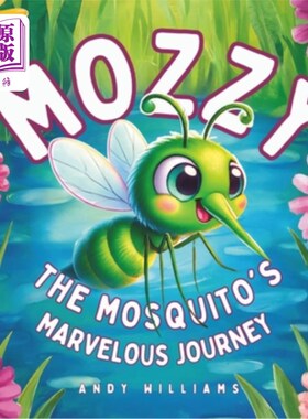 海外直订Mozzy the Mosquito's Marvelous Journey 蚊子的奇妙旅程