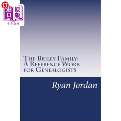 海外直订The Briley Family: A Reference Work for Genealogists 布莱利家族：家谱学家的参考著作
