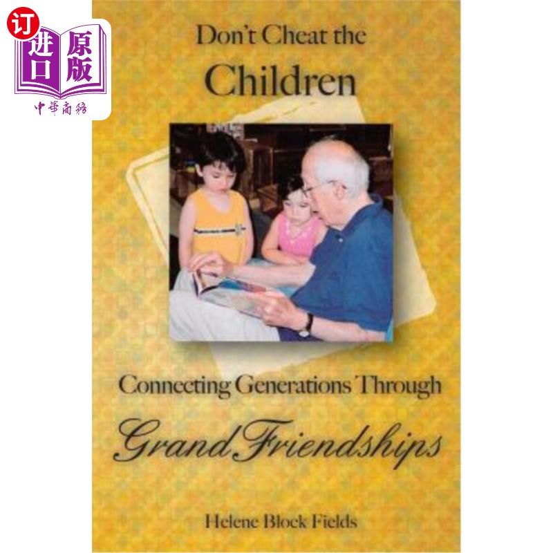 海外直订Don't Cheat The Children: Connecting Generations Through GrandFriendships 不要欺骗孩子:通过祖辈友谊连接几代