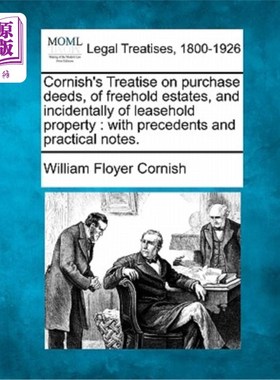 海外直订Cornish's Treatise on Purchase Deeds, of Freehold Estates, and Incidentally of L 康沃尔的论文购买契约，永久