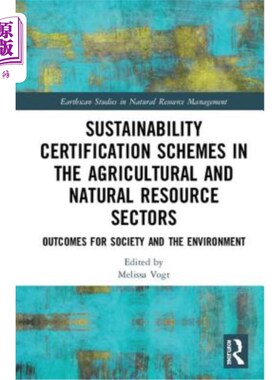 海外直订Sustainability Certification Schemes in the Agricultural and Natural Resource Se  农业和自然资源部门的可持