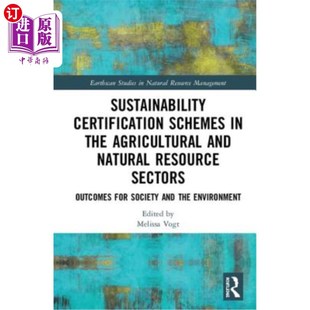 海外直订Sustainability Certification Schemes in the Agricultural and Natural Resource Se  农业和自然资源部门的可持