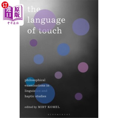 海外直订The Language of Touch: Philosophical Examinations in Linguistics and Haptic Stud 触觉语言:语言学和触觉研究