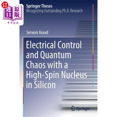 海外直订Electrical Control and Quantum Chaos with a High-Spin Nucleus in Silicon 硅中高自旋核的电子控制和量子混沌