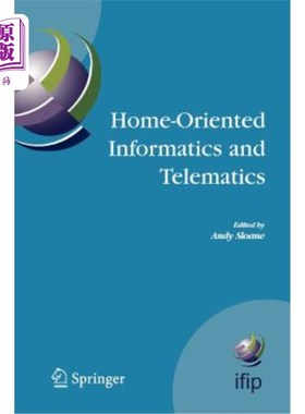 海外直订Home-Oriented Informatics and Telematics: Proceedings of the Ifip Wg 9.3 Hoit200 面向家庭的信息学和远程信息技术
