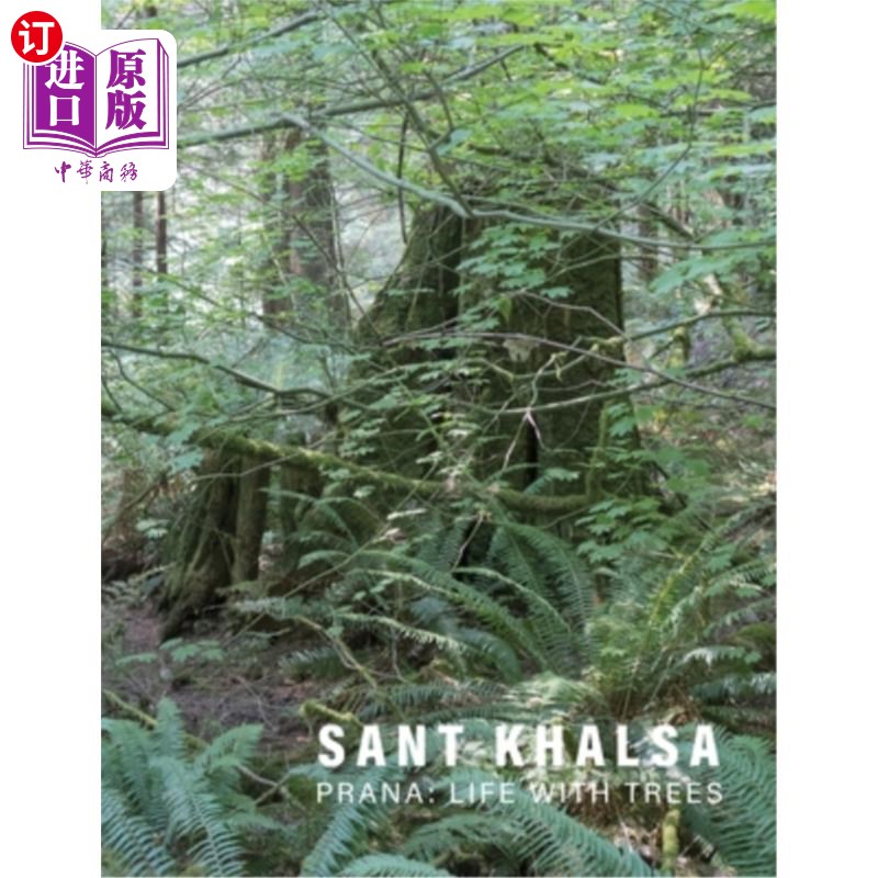 海外直订Sant Khalsa: Prana: Life with Trees 桑特·卡尔萨:普拉那:与树相伴的生活