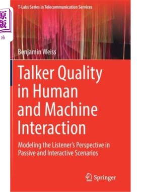 海外直订Talker Quality in Human and Machine Interaction: Modeling the Listener's Perspec 人机交互中的说话者质量：在