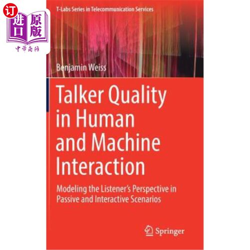 海外直订Talker Quality in Human and Machine Interaction: Modeling the Listener's Perspec 人机交互中的说话者质量：在