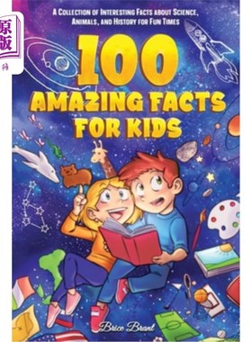 海外直订100 Amazing Facts for Kids: A Collection of Interesting Facts about Science, Ani 给孩子们的100个惊人的事实