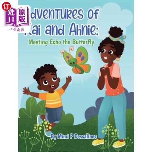 海外直订Adventures of Kai and Ahnie: Meeting Echo the Butterly 凯和安妮历险记:遇见艾可·巴特利