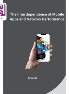 海外直订The Interdependence of Mobile Apps and Network Performance 移动应用程序和性能的相互依赖