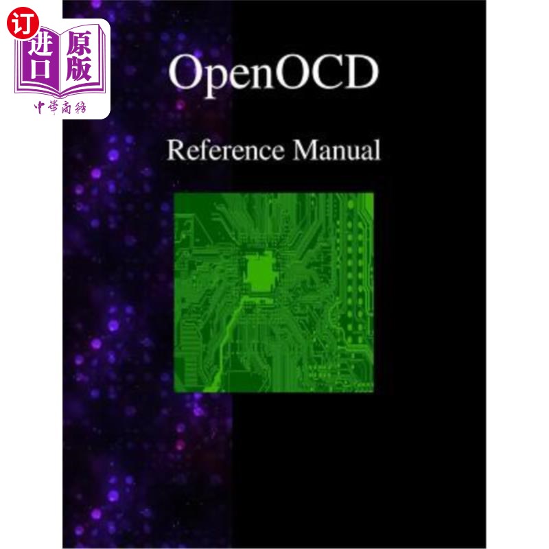 海外直订OpenOCD - Open On-Chip Debugger Reference Manual openocd-打开片上调试器参考手册