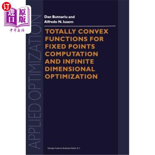 海外直订Totally Convex Functions for Fixed Points Computation and Infinite Dimensional O 不动点计算和无限维优化的全