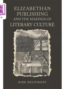 海外直订Elizabethan Publishing and the Makings of Litera... 伊丽莎白出版与文学文化的形成