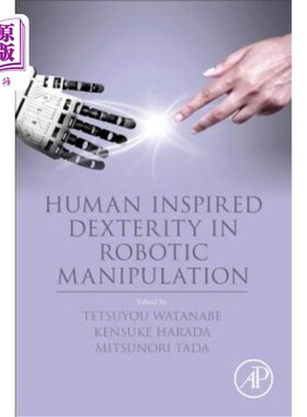海外直订Human Inspired Dexterity in Robotic Manipulation 在机器人操作中的人类激发的灵巧性