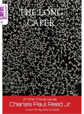 海外直订The Long Caper: A Time Travel Novel 《漫长的跳跃:一部时间旅行小说》