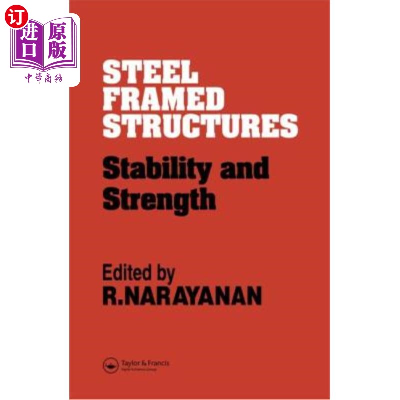 海外直订Steel Framed Structures: Stability and Strength 钢框架结构：稳定性和强度
