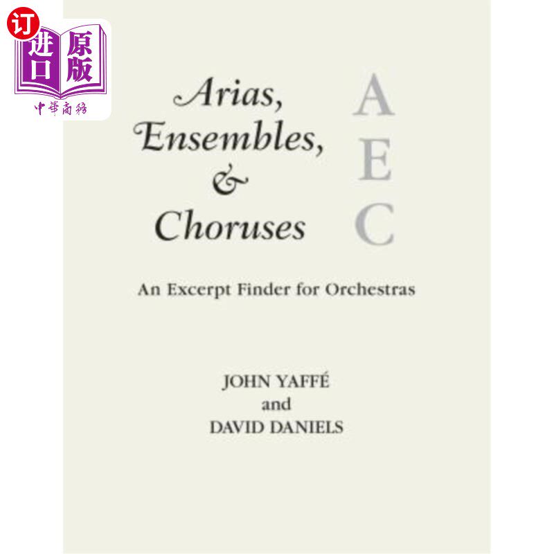 海外直订Arias, Ensembles, & Choruses: An Excerpt Finder for Orchestras 咏叹调，合奏，和合唱:节选Finder为管弦乐队