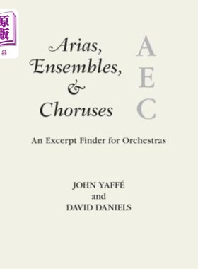 海外直订Arias, Ensembles, & Choruses: An Excerpt Finder for Orchestras 咏叹调，合奏，和合唱:节选Finder为管弦乐队