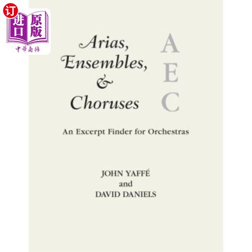 海外直订Arias, Ensembles, & Choruses: An Excerpt Finder for Orchestras 咏叹调，合奏，和合唱:节选Finder为管弦乐队