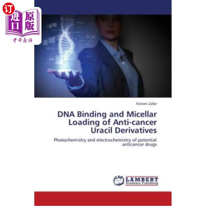 海外直订DNA Binding and Micellar Loading of Anti-Cancer Uracil Derivatives抗癌尿嘧啶衍生物的DNA结合和胶束负载