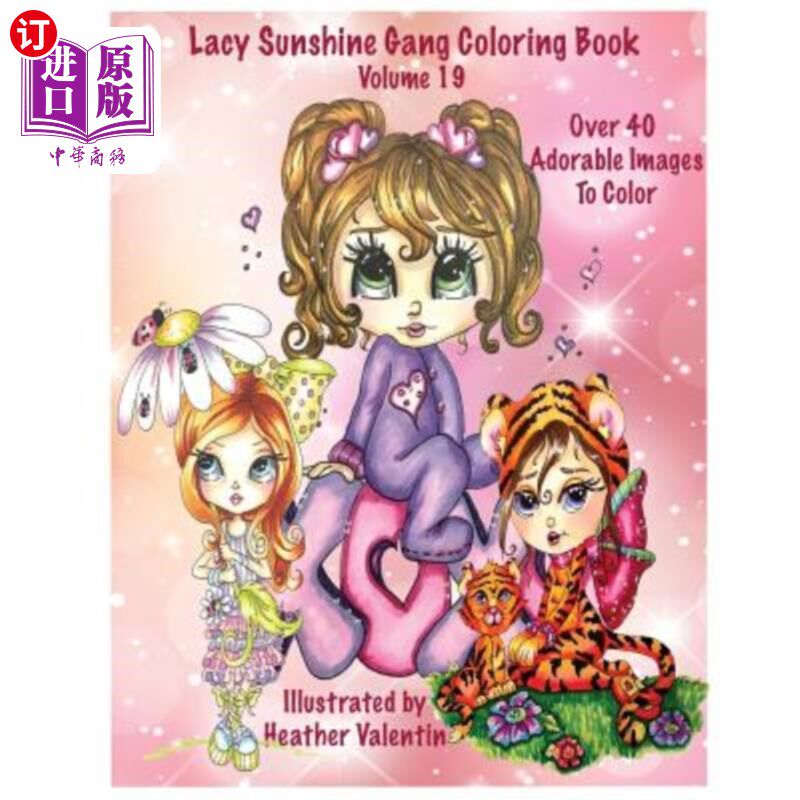 海外直订Lacy Sunshine Gang Coloring Book Volume 19: Heather Valentin's Whimsical Big Eye 蕾丝阳光帮彩绘书第19卷：希
