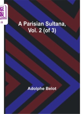 海外直订A Parisian Sultana, Vol. 2 (of 3) 《巴黎的苏丹》第二卷(共三册)