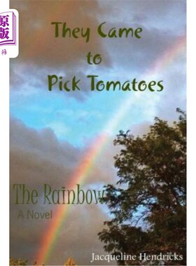 海外直订They Came to Pick Tomatoes, The Rainbow 他们来摘西红柿，彩虹