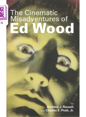 海外直订The Cinematic Misadventures of Ed Wood (Hardback) 埃德·伍德的电影不幸(精装本)