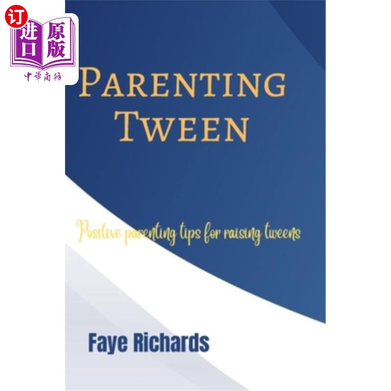 海外直订Parenting Tween: Positive parenting tips for raising tweens 养育青少年:养育青少年的积极育儿建议