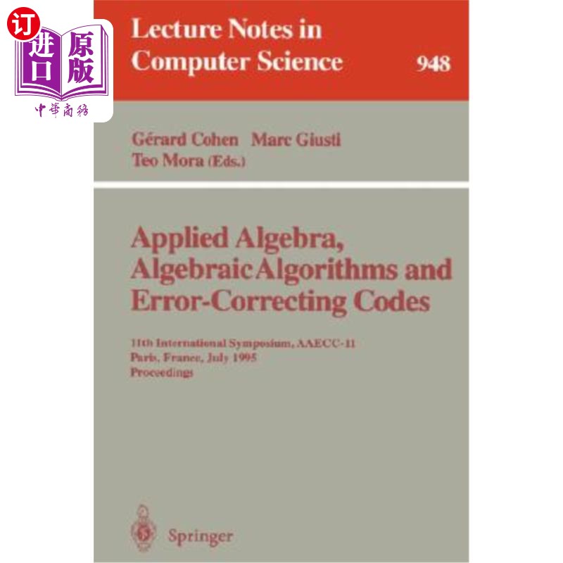 海外直订Applied Algebra, Algebraic Algorithms and Error-Correcting Codes: 10th Internati 应用代数，代数算法和纠错码