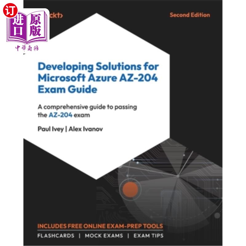 海外直订Developing Solutions for Microsoft Azure AZ-204 Exam Guide - Second Edition: A c 开发微软Azure