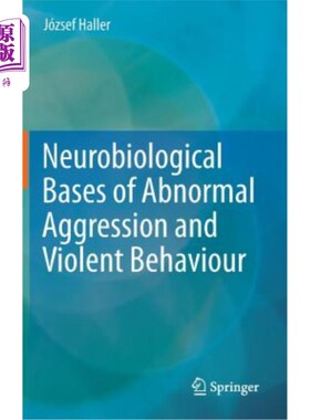 海外直订医药图书Neurobiological Bases of Abnormal Aggression and Violent Behaviour 异常攻击和暴力行为的神经生物学基