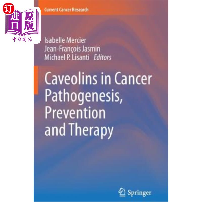 海外直订医药图书Caveolins in Cancer Pathogenesis, Prevention and Therapy 小泡蛋白在癌症发病机制、预防和治疗中的作用