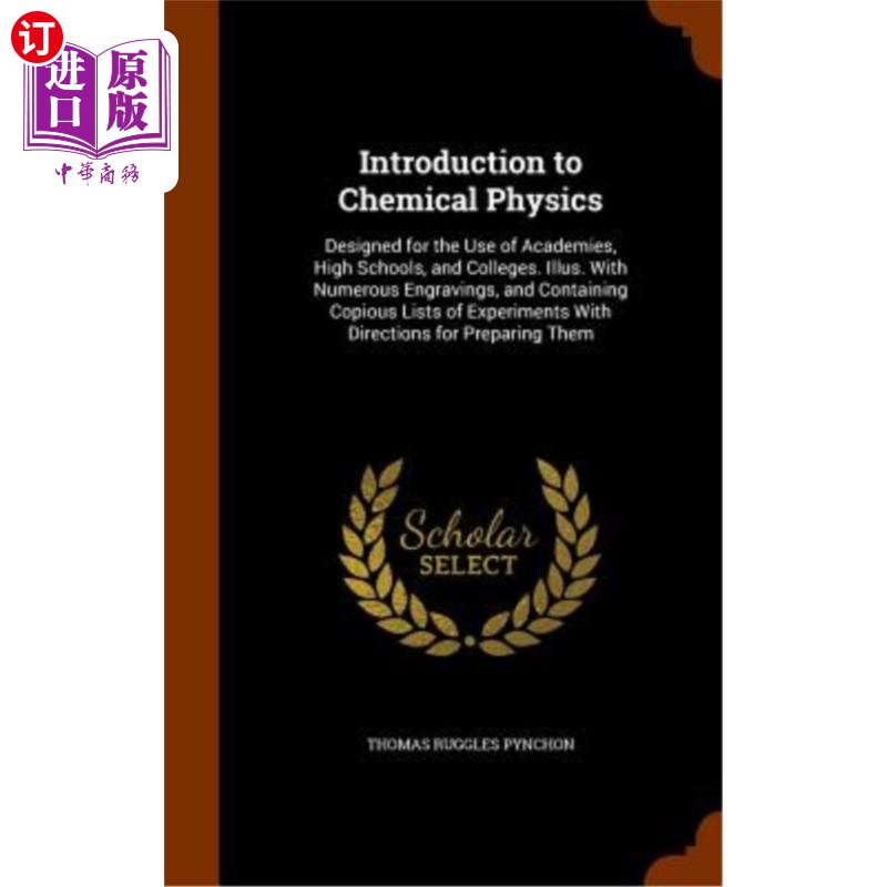 海外直订Introduction to Chemical Physics: Designed for the Use of Academies, High School 化学物理导论:专为学院、高