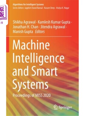 海外直订Machine Intelligence and Smart Systems: Proceedings of Miss 2020 机器智能与智能系统:2020年小姐会议论文集