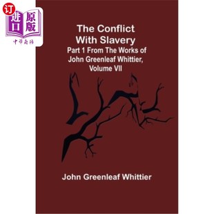 from Vol Conflict The Slavery; 与奴隶制 Whittier Works 冲突; John Part Greenleaf With 海外直订The 约翰·格林