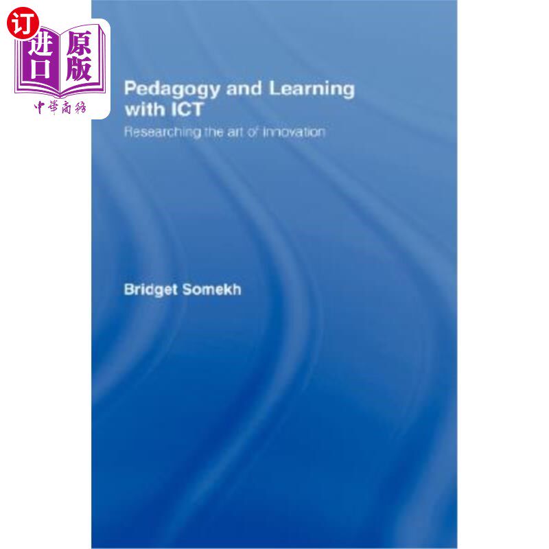 海外直订Pedagogy and Learning with ICT: Researching the Art of Innovation 教育学与信息与通信技术学习：创新艺术研究