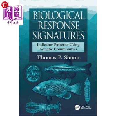 海外直订Biological Response Signatures: Indicator Patterns Using Aquatic Communities 生物反应特征：使用水生群落的指