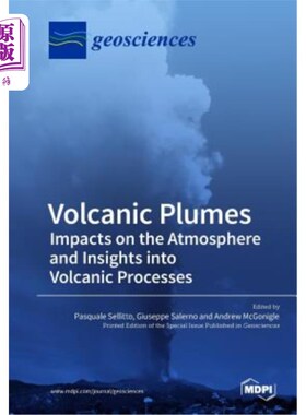 海外直订Volcanic Plumes: Impacts on the Atmosphere and Insights into Volcanic Processes 火山羽：对大气的影响和对火