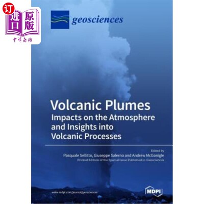 海外直订Volcanic Plumes: Impacts on the Atmosphere and Insights into Volcanic Processes 火山羽：对大气的影响和对火