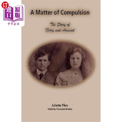 海外直订A Matter of Compulsion: The Story of Flory and Armand 强迫的问题：弗洛里和阿尔芒的故事