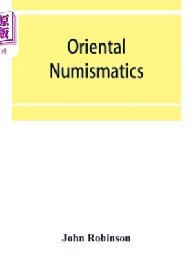 海外直订Oriental numismatics: a catalog of the collection of books relating to the coina 东方钱币学:赠送给马萨诸塞